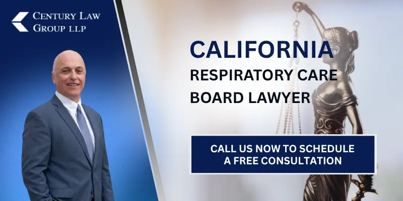 Expert California Respiratory Care Board License Defense Lawyer Expert California Respiratory Care Board License Defense Lawyer