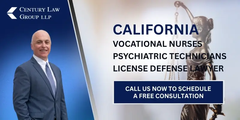 Dedicated California Vocational Nurses & Psychiatric Technicians License Defense Lawyer Dedicated California Vocational Nurses & Psychiatric Technicians License Defense Lawyer