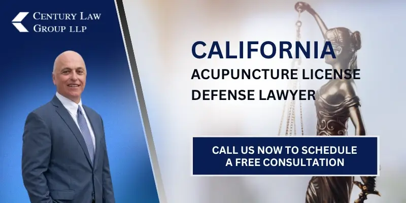 Expert California Acupuncture License Defense Lawyer