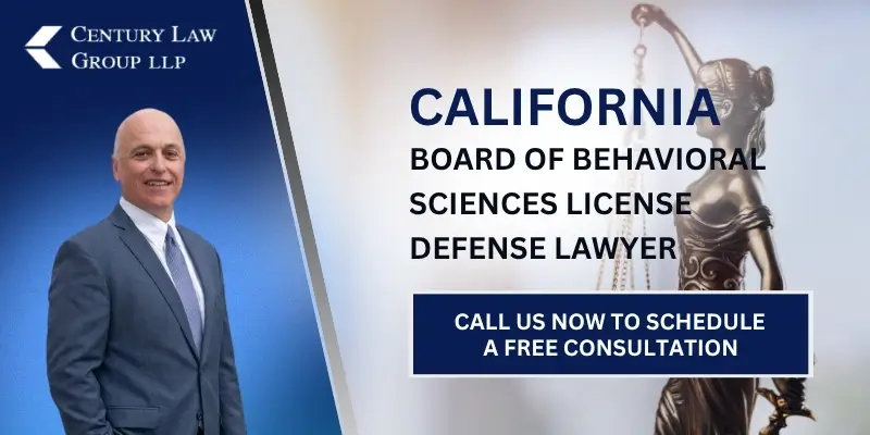 Honest California Board of Behavioral Sciences License Defense Lawyer